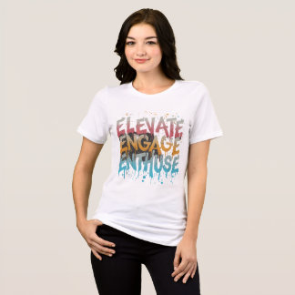 Elevate,engage,enthuse  Tri-Blend shirt