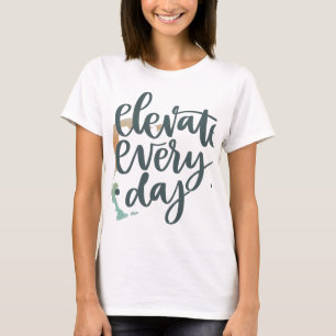 Elevate Every Day. in multi color T shirt 