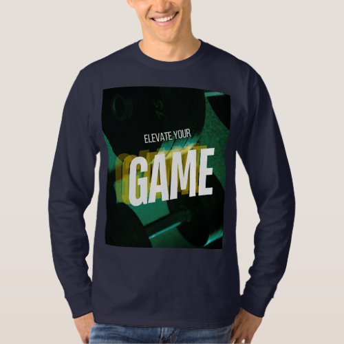 Elevate Your Game Strength in Style T_Shirt