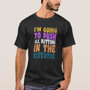 Elevator Button Elevator Inspector Mechanic Instal T-Shirt