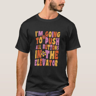 Elevator Button Elevator Inspector Mechanic Instal T-Shirt