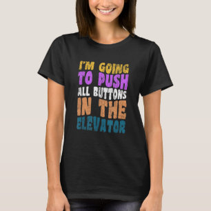 Elevator Button Elevator Inspector Mechanic Instal T-Shirt