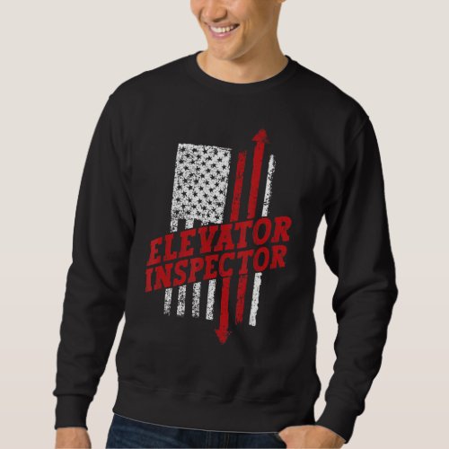 Elevator Inspector Technician US American Flag Dis Sweatshirt