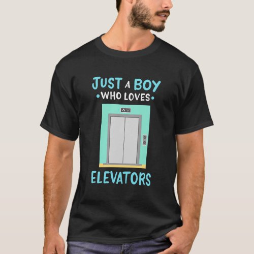 Elevator Just A Who Loves Elevators T_Shirt