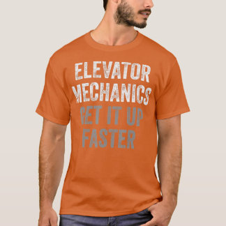 Elevator Mechanic   1  T-Shirt