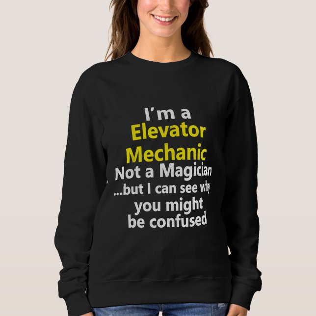 Elevator Mechanic Job Repairman Technician Career Sweatshirt (Front)