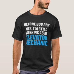Elevator Mechanic Maintenance Ask Technician T-Shirt