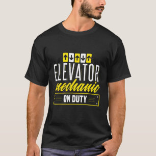 Elevator Mechanic On Duty Technician Apparel T-Shirt