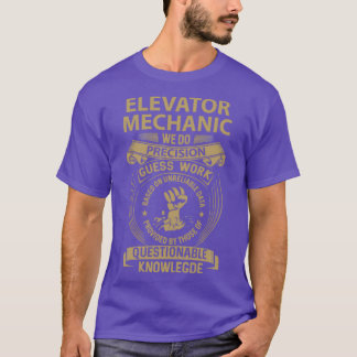 Elevator Mechanic We Do Precision Job Gift Item T-Shirt