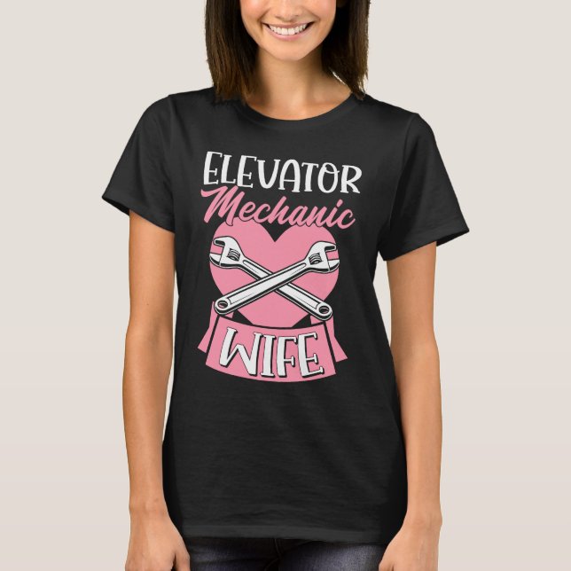 Elevator Mechanic Wife Love Heart Mothers Day  1 T-Shirt (Front)