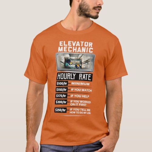 Elevator Mechanics Hourly Rate  T_Shirt