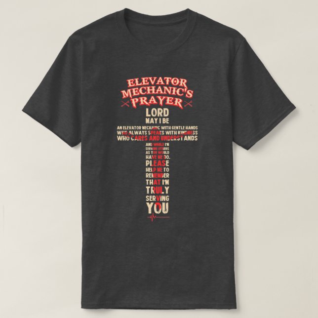 Elevator Mechanics Prayer  T-Shirt (Design Front)