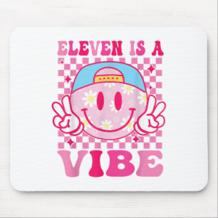 Eleven Is A Vibe Birthday 11 Year Old Girls 11th B Mouse Pad