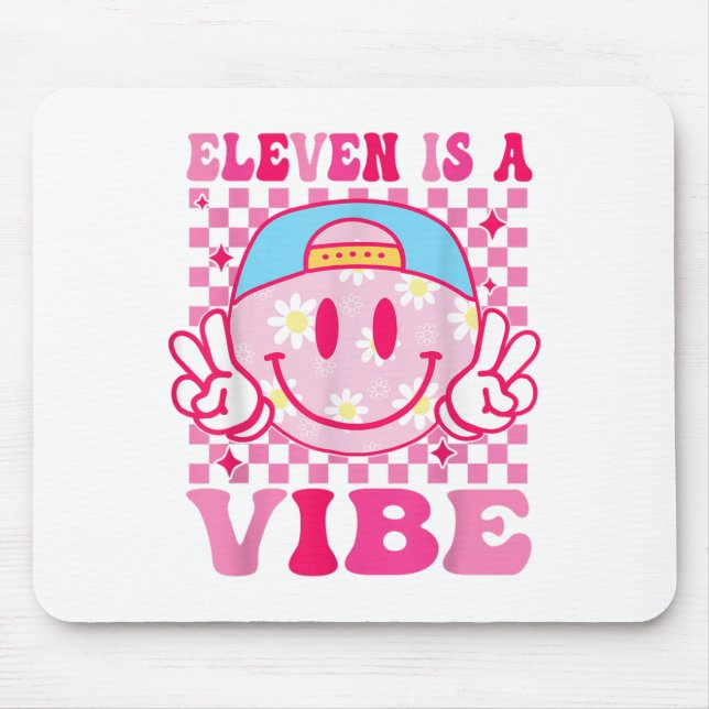 Eleven Is A Vibe Birthday 11 Year Old Girls 11th B Mouse Pad (Front)
