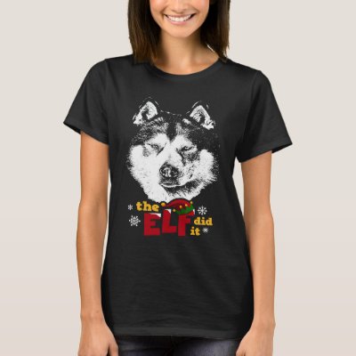 Elf Did it  Alaskan Malamute Christmas T-Shirt
