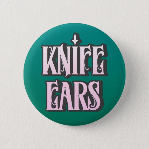 Elf Dungeons and Dragons Knife Ears Button