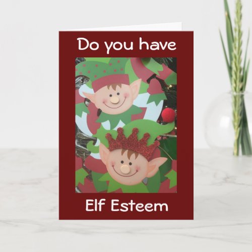 ELF ESTEEM YOU SHOULD HAVE IT YOURE AWESOMECH HOLIDAY CARD