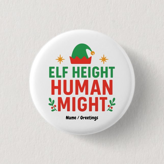Elf Height Human Might Funny Short People Xmas Button (Front)