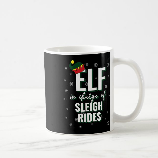 Elf In Charge Of Sleigh Rides Holiday Christmas Ma Coffee Mug (Right)