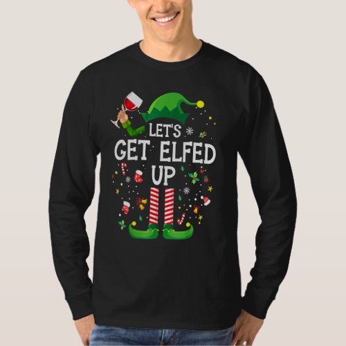 Elf Lets Get Elfed Up Family Matching Christmas Pa T_Shirt