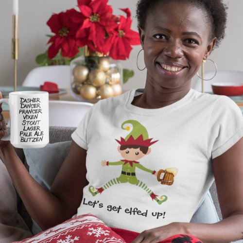 Elf Lets get Elfed Up Funny Christmas T_Shirt