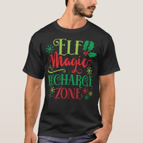 Elf Magic Recharge Zone Christmas Xmas Holiday T_Shirt