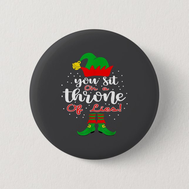 Elf Quotes You Sit On A Throne Of Lies ! Christmas Button (Front)