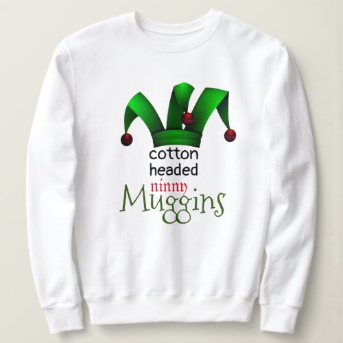 Elf Santa Helper Christmas Ninny Muggins Sweatshirt