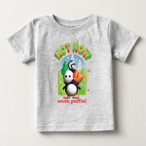 Elf the Movie  Not Now Arctic Puffin Baby T_Shirt