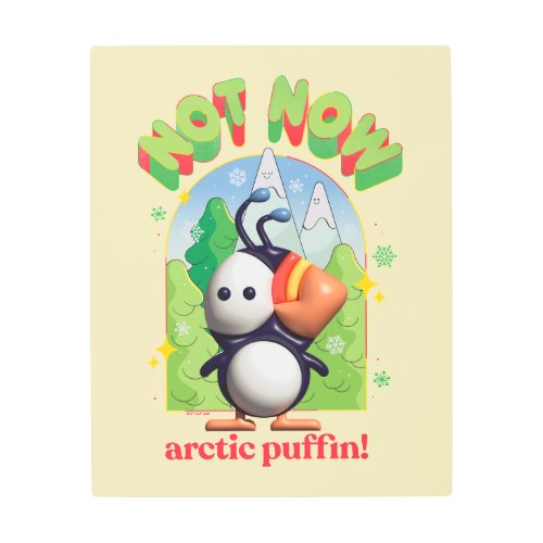 Elf the Movie  Not Now Arctic Puffin Metal Print