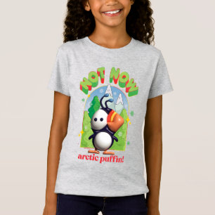 Elf the Movie Not Now Arctic Puffin! T-Shirt
