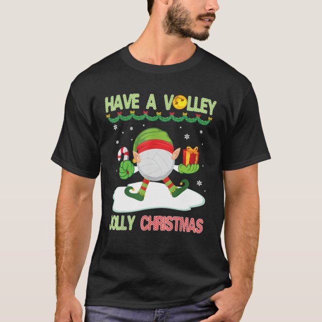 Elf Volleyball Gift Dance On Snow Have A Volley T-Shirt (Front)