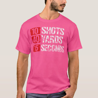 Eli Drill 10 Rounds 40 Yards 15 Seconds Shooting D T-Shirt