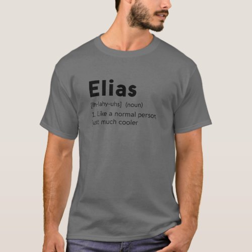 Elias Name Definition Boys Funny Cool Normal Perso T_Shirt