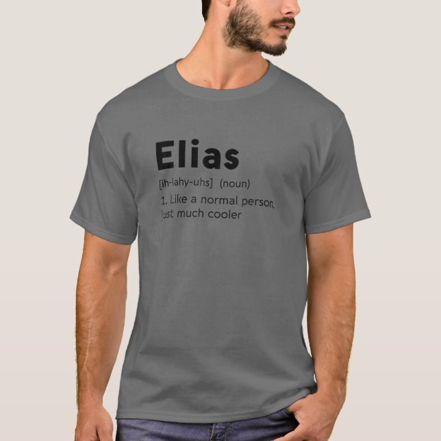 Elias Name Definition Boys Funny Cool Normal Perso T-Shirt (Front)