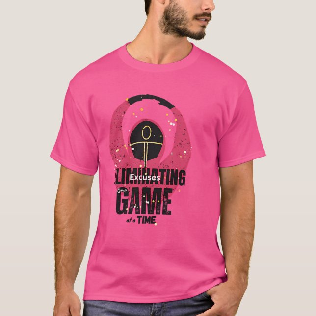 Eliminating Excuses One Game At A Time - Squid Gam T-Shirt (Front)