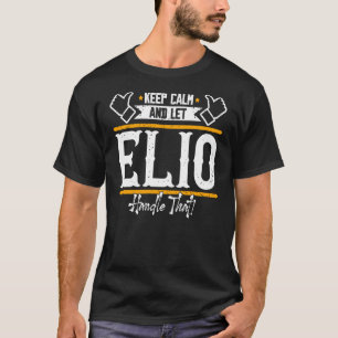 Elio Keep Calm and let Elio handle that T-Shirt