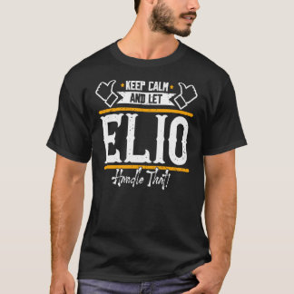 Elio Keep Calm and let Elio handle that T-Shirt