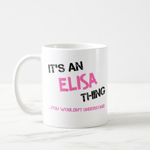 Elisa thing you wouldnt understand coffee mug