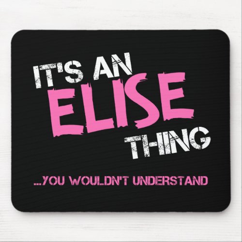 Elise thing you wouldnt understand name mouse pad