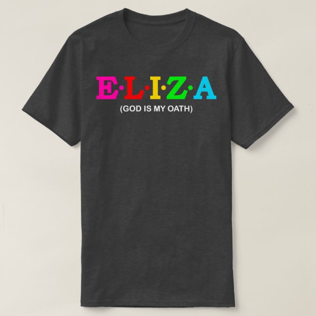 Eliza God Is My Oath T-Shirt (Design Front)