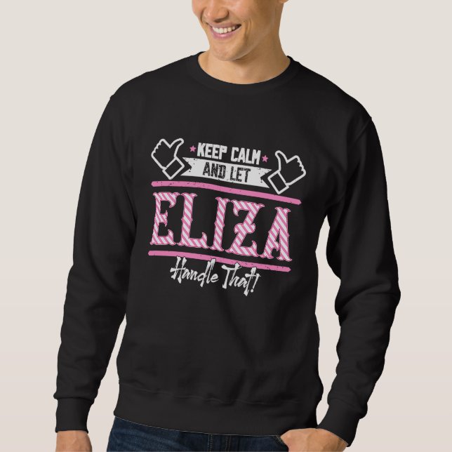 Eliza Keep Calm and let Eliza Handle that Sweatshirt (Front)