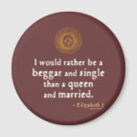 Elizabeth I Quote about Marriage Magnet