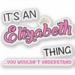 Elizabeth thing you wouldn't understand sticker