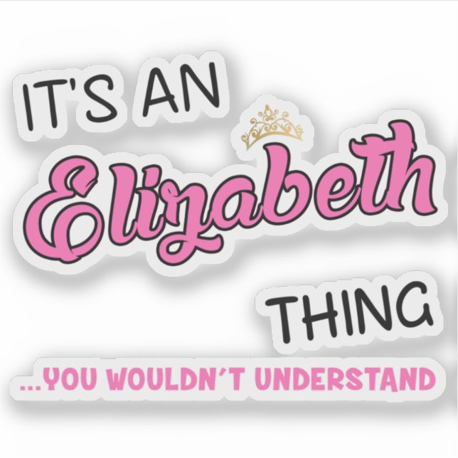 Elizabeth thing you wouldn't understand sticker (Front)