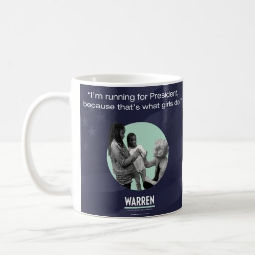 Elizabeth Warren _ Because Thats What Girls Do Coffee Mug