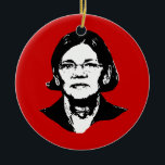 Elizabeth Warren - Ceramic Ornament<br><div class="desc">PoliticalT-shirts.com: Browse the full spectrum of political gifts and apparel. Political bumper stickers,  hoodies,  buttons,  magnets,  mugs,  posters,  and more. Choose Republican,  Democrat,  Liberal,  or Conservative Humor Tees,  and 2010 Campaign Gear & 2012 Campaign Gear.</div>