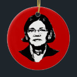 Elizabeth Warren - Ceramic Ornament<br><div class="desc">PoliticalT-shirts.com: Browse the full spectrum of political gifts and apparel. Political bumper stickers,  hoodies,  buttons,  magnets,  mugs,  posters,  and more. Choose Republican,  Democrat,  Liberal,  or Conservative Humor Tees,  and 2010 Campaign Gear & 2012 Campaign Gear.</div>