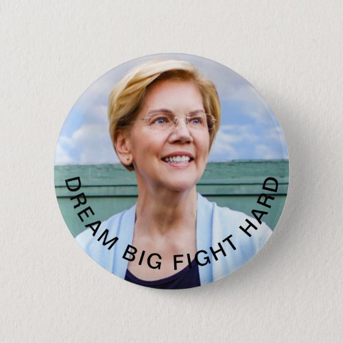 Elizabeth Warren _ Dream Big Fight Hard _ Pin