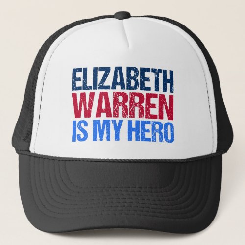 Elizabeth Warren is My Hero Trucker Hat